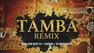 Tonilson Beat Dj, Cuebur & Dj Maphorisa - Tamba Remix (Extend Mix )