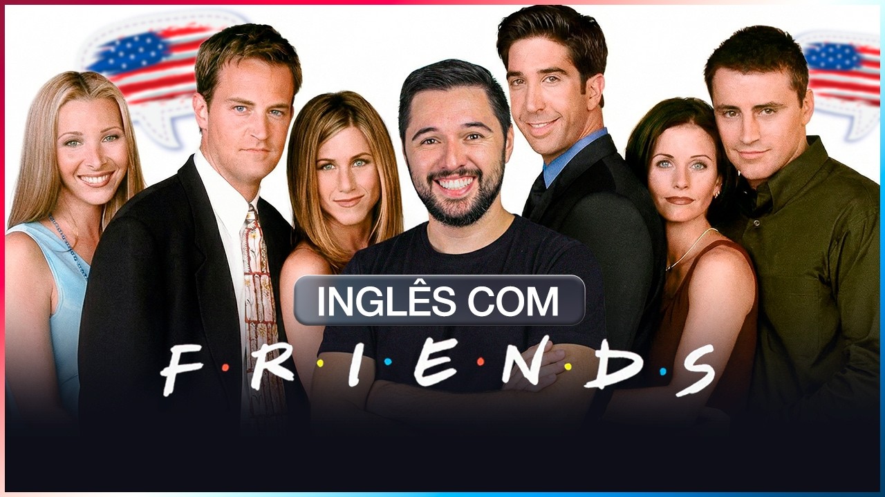 🇺🇸🎬 Inglês com Friends - Live #133