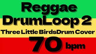 70bpm Three little birds Drum cover [reggae drum loop Practice Tool]