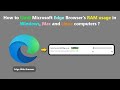 How to Limit Microsoft Edge Browser's RAM usage in Windows, Mac and Linux computers ?