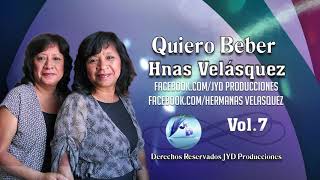 Video thumbnail of "Hnas. Velasquez Quiero beber"