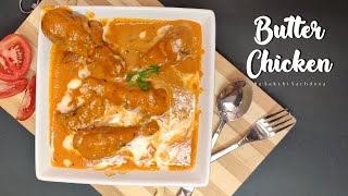 Butter Chicken | Restaurant Style Butter Chicken | Easy Recipe|The VAST Kitchen | BY SAKSHI SACHDEVA