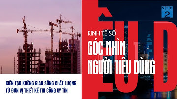 [Góc nhìn người tiêu dùng] Kiến tạo không gian sống chất lượng từ đơn vị thiết kế thi công uy tín