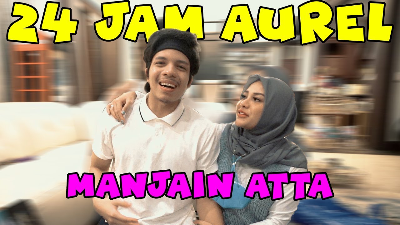 24 JAM AUREL Manjain ATTA! Aurel ajak Private Dinner Sampai dibeliin Hadiah