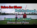 Longest and Craziest Drives and Putts