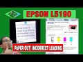 PRINTER EPSON L5190 ERROR OUT OR INCORRECT LOADING/REMOVE ANY JAMMED PAPER