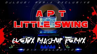 APT x Little Swing Bounce Mashup Remix ft. Glenix Remix