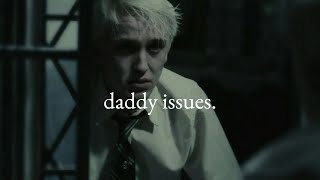 Draco Malfoy · Daddy Issues