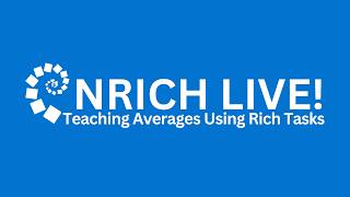NRICH Webinar: Teaching Averages Using Rich Tasks - Primary