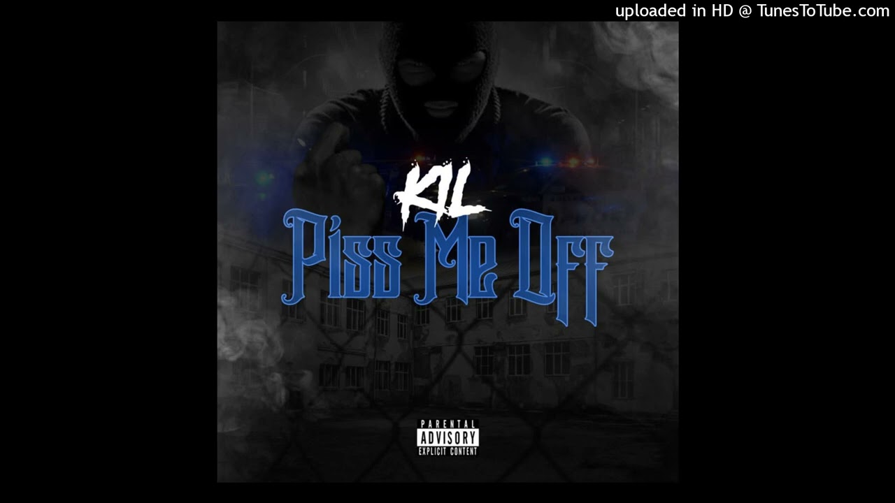 Kil - Piss me off ( Official Audio)