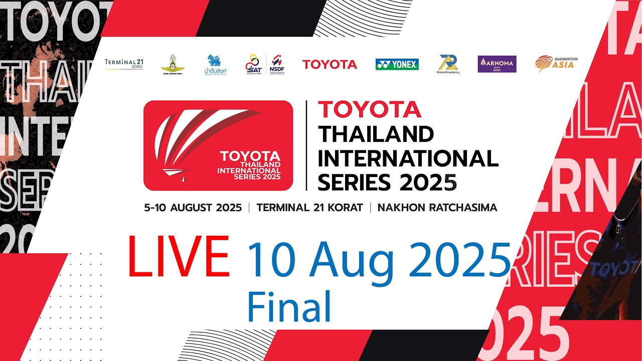 🔴Live | Final | [10 AUG 2025] TOYOTA Thailand International Series 2025