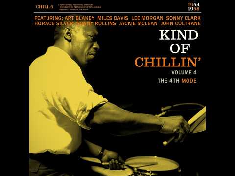 Kind Of Chillin' Vol.4: 1954/1958 | Modern Jazz Classics: Hard-Bop & Cool Jazz