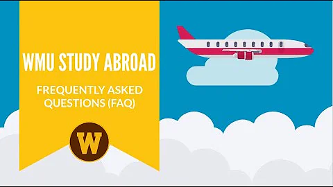 Frequently Asked Questions of Study Abroad | Western Michigan University