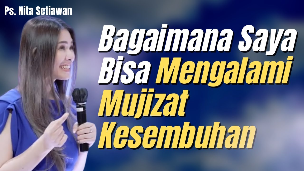 Bagaimana caranya supaya bisa menerima Mujizat Kesembuhan | Ps Nita Setiawan Khotbah Kristen GBI KA