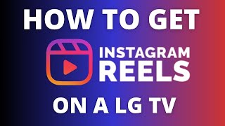 How To Get Instagram Reels on ANY LG TV