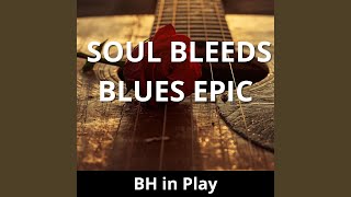 SOUL BLEEDS BLUES EPIC – Hurt So Good
