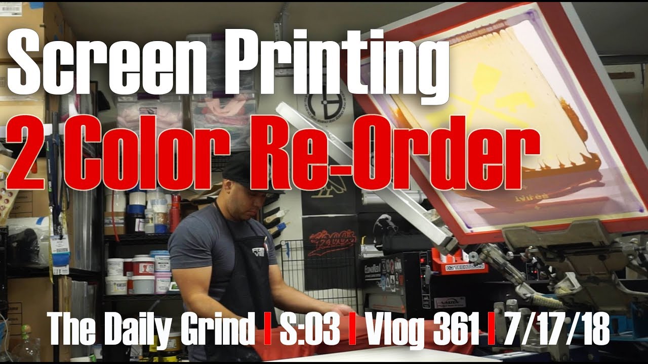 Screen Printing - 2 Color Re-Order (S:03/Vlog 361) - YouTube