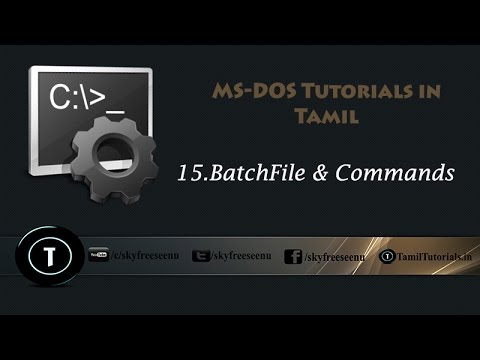 MS-DOS Tutorial in Tamil 15.BatchFile & Commands