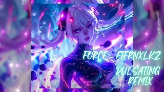 Force - Eternxlkz (Remix)