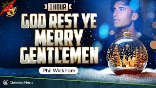 Phil Wickham  God Rest Ye Merry Gentlemen s 1 Hour Worship