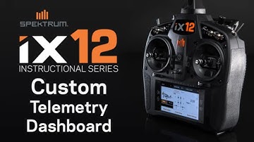 Spektrum iX12 Instructional Series – Custom Telemetry Dashboard