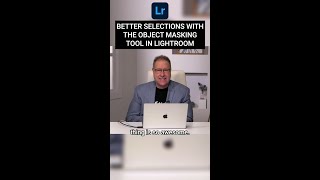 Better Selections with the Object Masking Tool in Lightroom