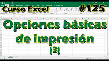 CURSO EXCEL [125] ► OPCIONES básicas de IMPRESIÓN (3) 📇🔨✔️ - 2024