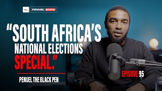 The Penuel Show | An Overview of The 2024 Elections in South Africa