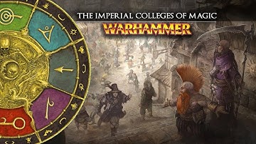 THE IMPERIAL COLLEGES OF MAGIC - Warhammer Fantasy Lore -Total War: Warhammer 2