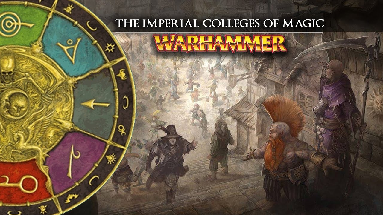 THE IMPERIAL COLLEGES OF MAGIC - Warhammer Fantasy Lore -Total War