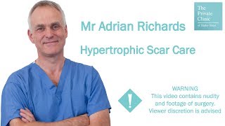 Hypertrophic Scar care with Mr Adrian Richards