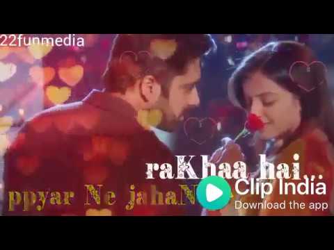Pyar Ne Jaha Pe Rakha Hai WhatsApp Status