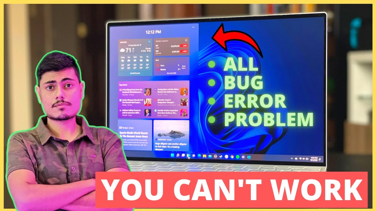 Windows 11 with Bugs !! Don’t install Windows 11