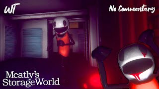 Meatly's Storage World - Meatly Is Chasing Us At Our Storage Unit - Full Playthrough No Commentary