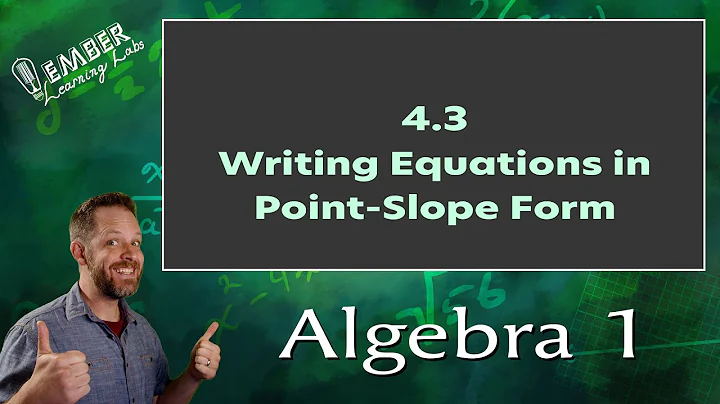 4-3 Writing Equations in Point-Slope Form | Algebra 1 | Ember Learning Labs