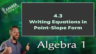 4-3 Writing Equations in Point-Slope Form | Algebra 1 | Ember Learning Labs