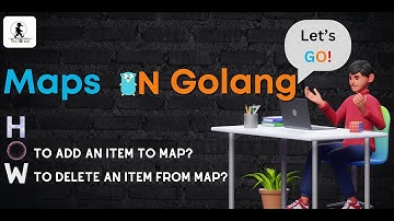 Maps in Golang | How to add/delete an item from Map | Golang tutorial | TechBrick