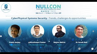 CyberPhysical Systems Security - Trends, challenges & opportunities | CXO Panel | Nullcon March 2021