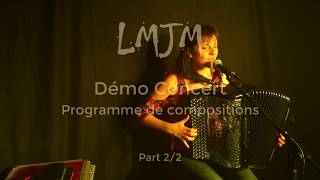 LMJM - DEMO CONCERT - PART 2/2