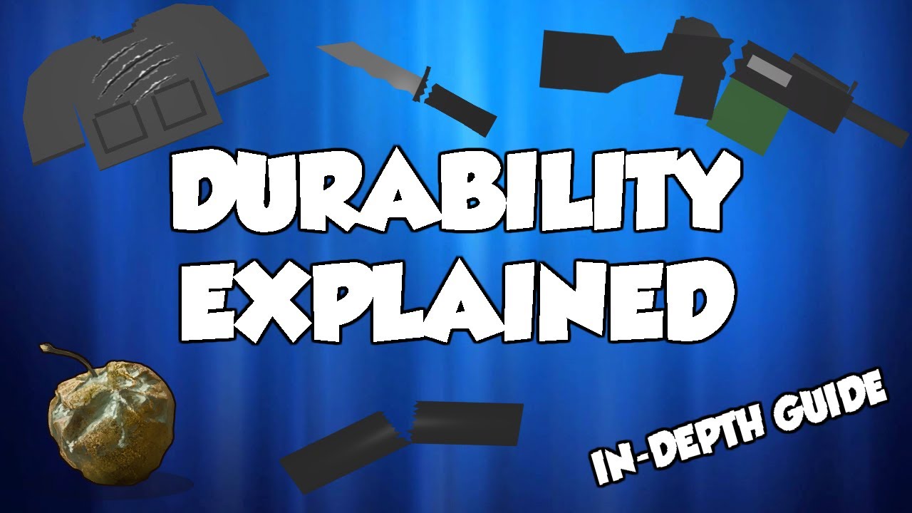 UNTURNED: DURABILITY EXPLAINED (In-Depth Guide)