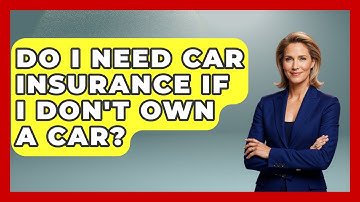 Do I Need Car Insurance If I Don
