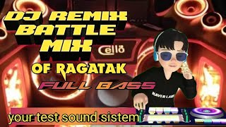 Download lagu DJ REMIX BATTLE MIX OF RAGATAK FULL BASS SOUND SISTEM TEST INST NONSTOP