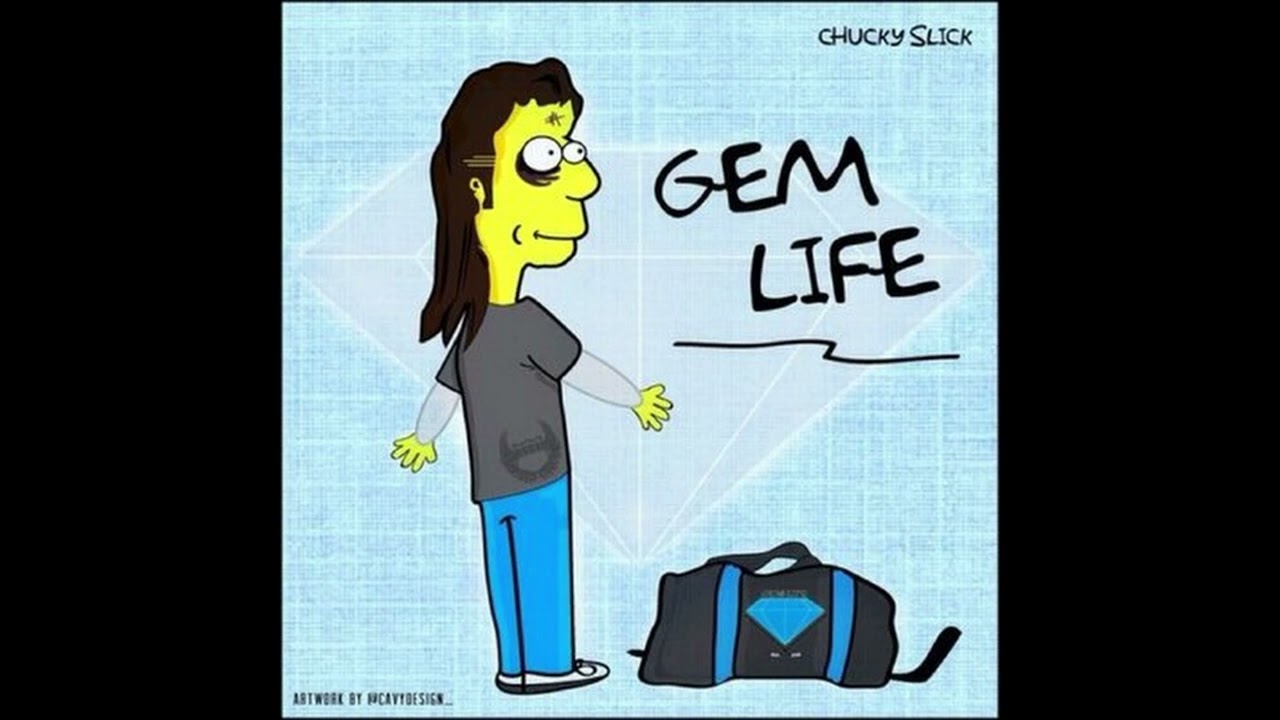 Gem Life - Chucky Slick
