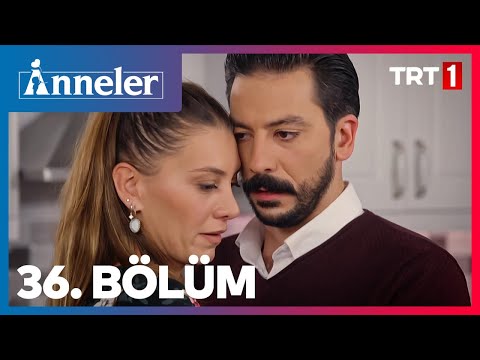 Anneler 36. Bölüm