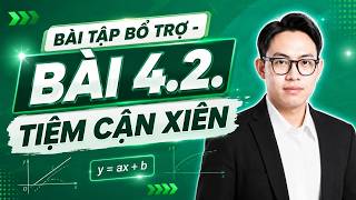 LỚP 12 | BÀI TẬP BỔ TRỢ - BÀI 4.2. TIỆM CẬN XIÊN