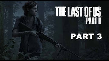 The Last of Us Part II - First Playthrough (Part 3)