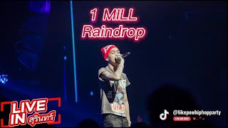 1 Mill - Raindrop (LIVE CONCERT ) @SURIN