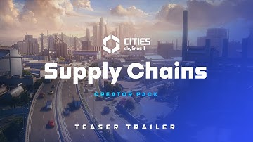 Supply Chains Creator Pack | Trailer | Cities: Skylines II