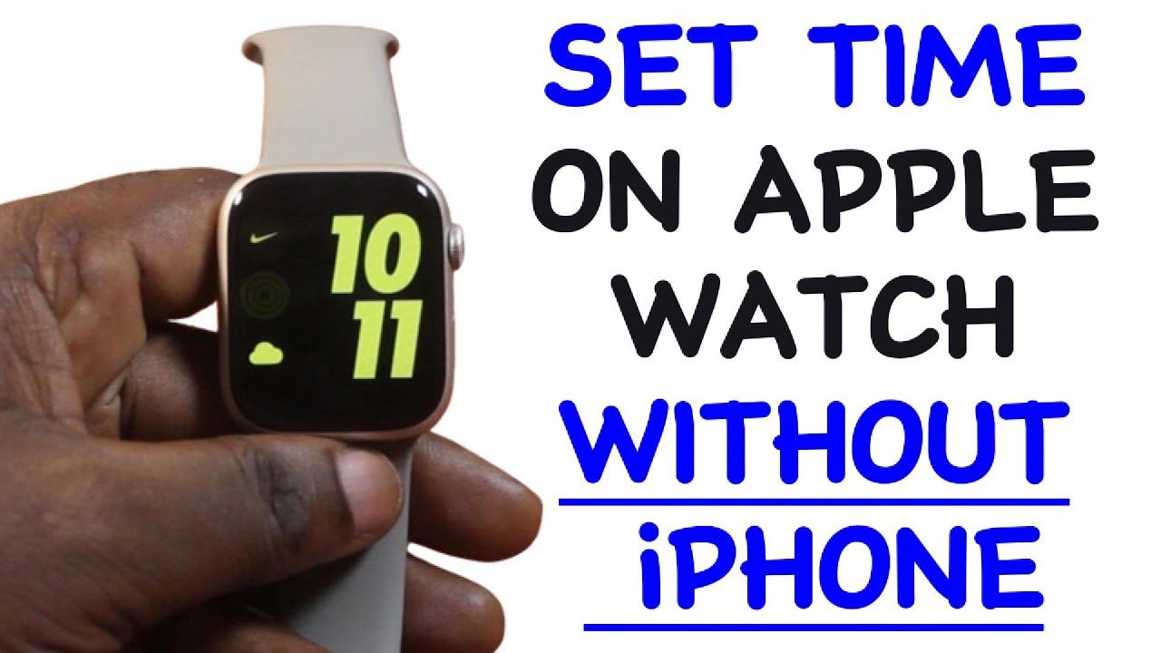 How To Set Time On Apple Watch Without IPhone YouTube how-to-set-time-on-apple-watch-without-iphone-youtube