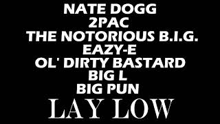 Lay Low ft. Nate Dogg, 2Pac, The Notorious B.I.G., Eazy-E, Ol&#39; Dirty Bastard, Big L, Big Pun